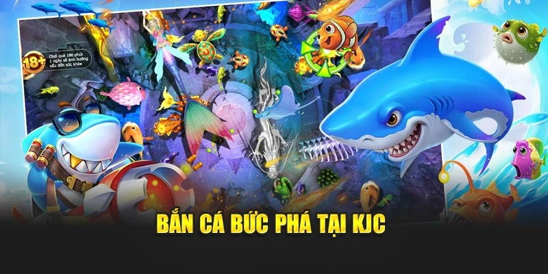 Bắn cá bức phá tại KJC 