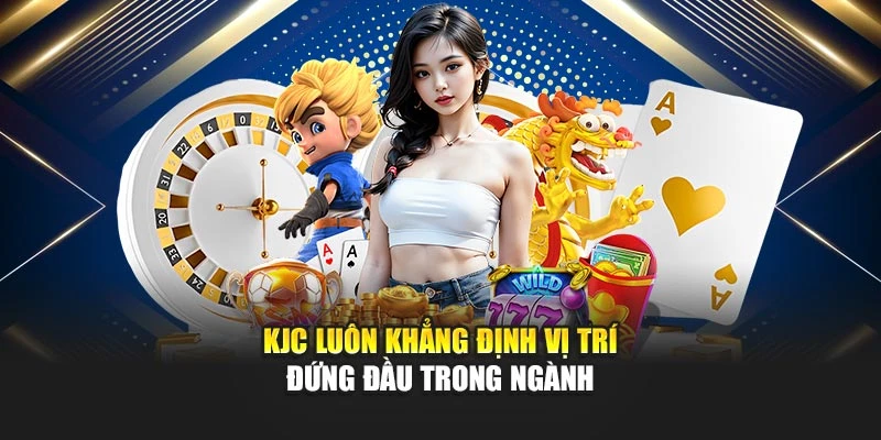 KJC luôn khẳng định vị trí đứng đầu trong ngành