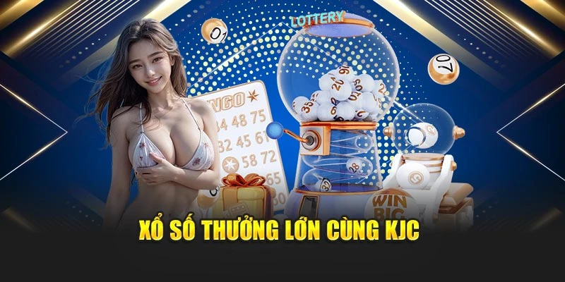 Xổ số thưởng lớn cùng KJC 